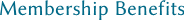 Membership Benefits Membership Benefits